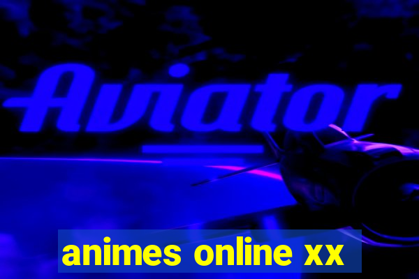 animes online xx